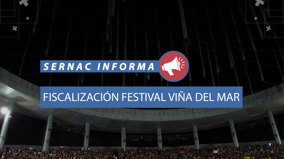 El SERNAC fiscaliza a organizadores del Festival de Viña del Mar