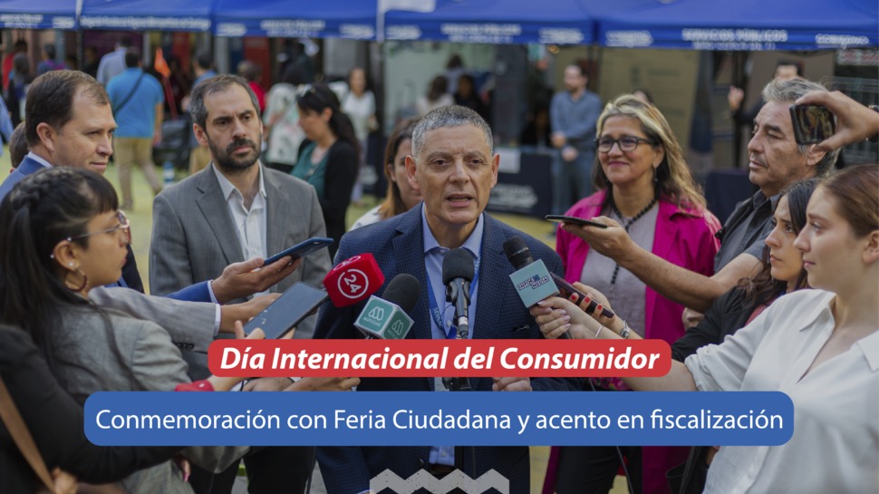 SERNAC conmemora el Día Internacional del Consumidor con Feria Ciudadana y acento en fiscalización