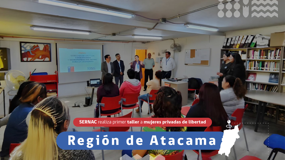 Atacama: SERNAC realiza primer taller a mujeres privadas de libertad