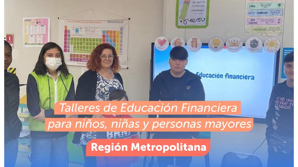 Metropolitana: Talleres de educación financiera para niños, niñas y personas mayores