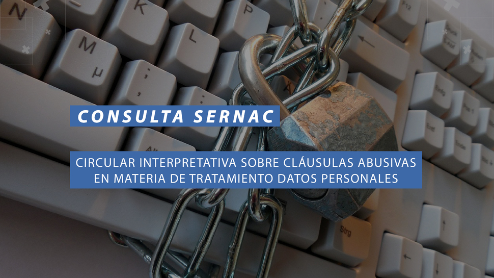 Consulta pública respecto a la Circular Interpretativa sobre cláusulas abusivas en materia de tratamiento de datos personales de los consumidores