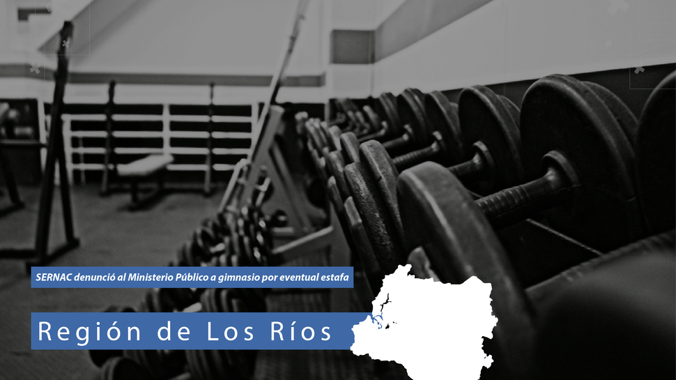 Los Ríos: El SERNAC denunció a gimnasio ante el Ministerio Público por eventual estafa Los Ríos: El SERNAC denunció a gimnasio ante el Ministerio Público por eventual estafa