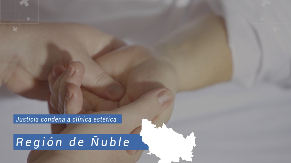 Ñuble: Justicia condena a clínica estética a indemnizar a consumidora por daños provocados en su rostro y piel