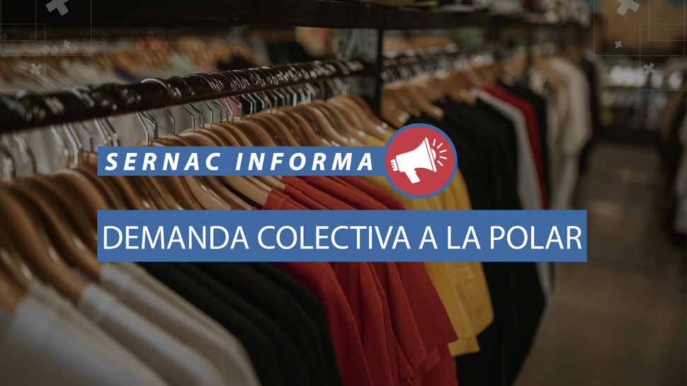 El SERNAC presentó demanda colectiva contra La Polar por venta de ropa falsificada y falta de información a los consumidores