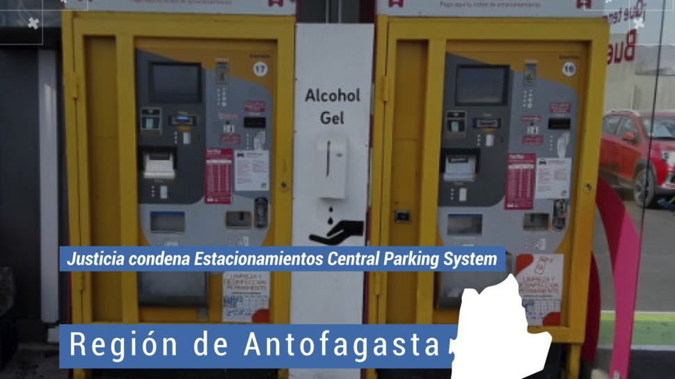 Antofagasta: Justicia condena a Central Parking System por infringir la Ley del Consumidor