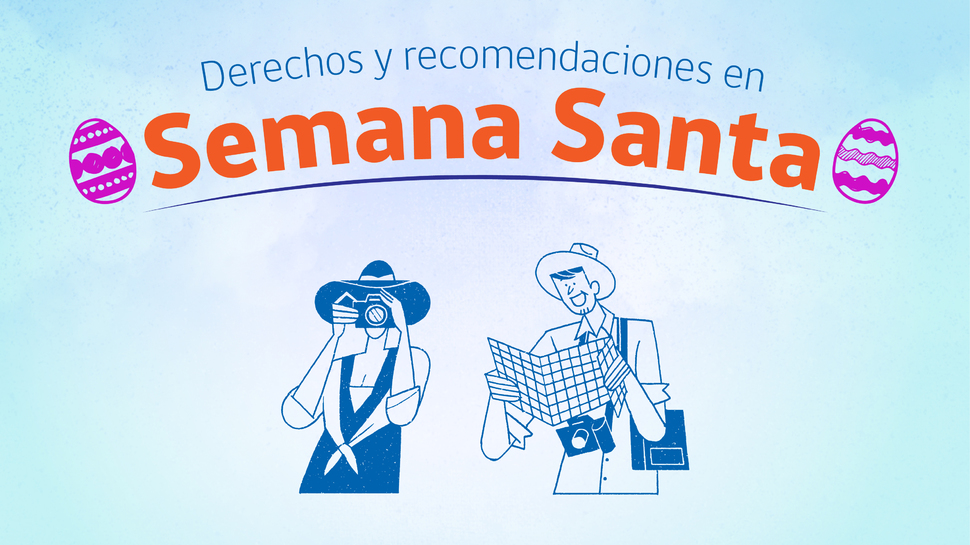 Ten en cuenta tus derechos durante Semana Santa