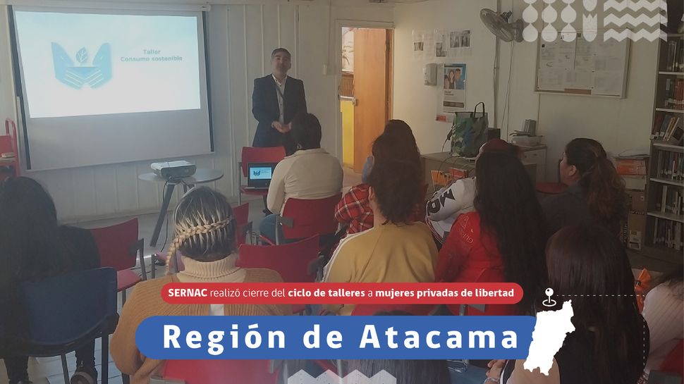 Atacama: El SERNAC cierra ciclo de talleres a mujeres privadas de libertad