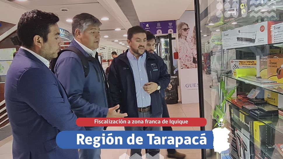 Tarapacá: Fiscalización a la Zona Franca de Iquique