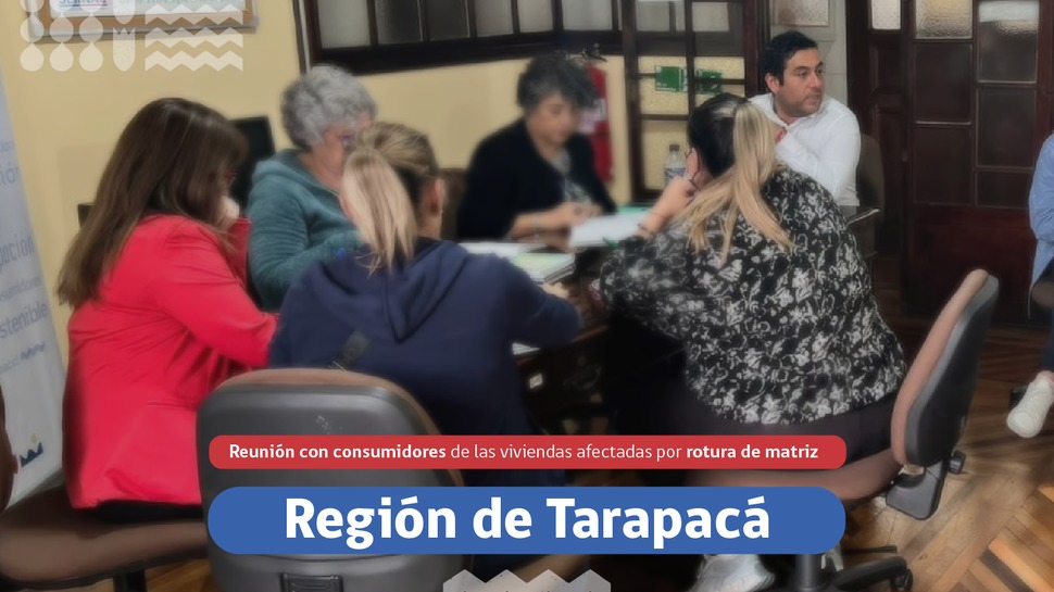 Tarapacá: Reunión con personas afectadas por rotura de matriz en Iquique