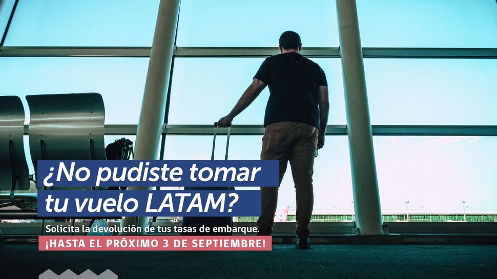 Si compraste un vuelo por LATAM Airlines entre 2015 y 2021 y no viajaste, solicita la devolución de las tasas de embarque