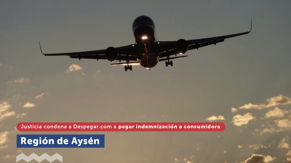 Aysén: Justicia condenó a Despegar.com a pagar millonaria indemnización por cancelación de viaje