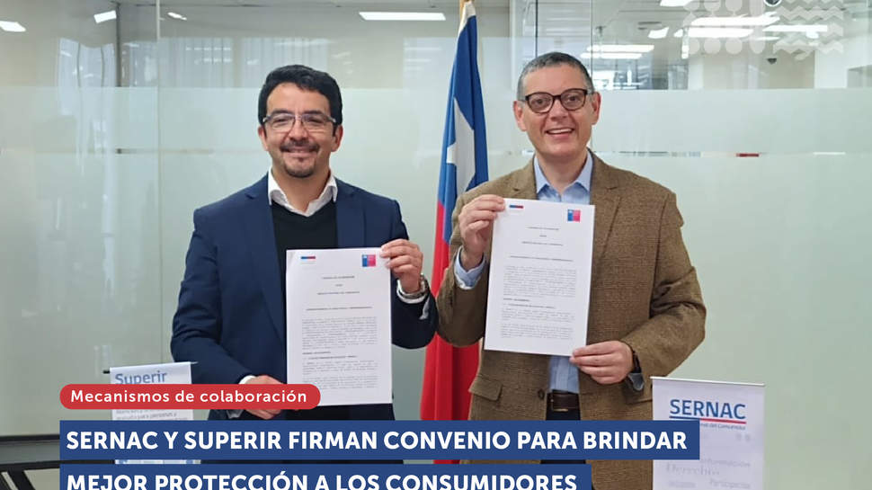 SERNAC y SUPERIR firmaron convenio que permitirá brindar protección a las personas consumidoras