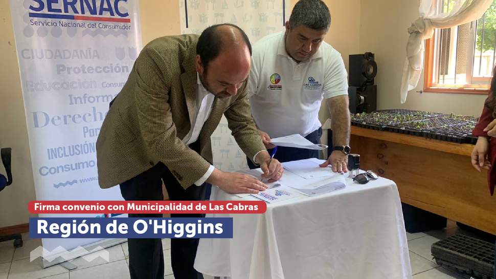 O'Higgins: SERNAC y la Municipalidad de Las Cabras firman convenio para mayor protección de las personas consumidoras