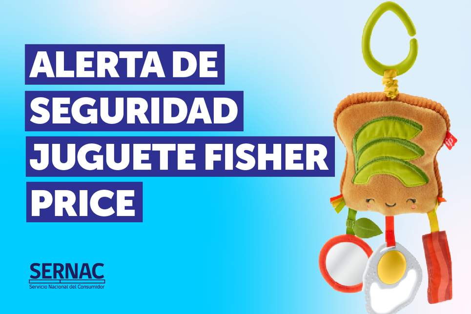 Alerta de SERNAC: Peligro en juguete Fisher Price