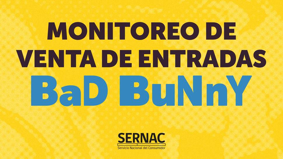 Alta expectativa por concierto de Bad Bunny lleva al SERNAC a monitorear venta de entradas