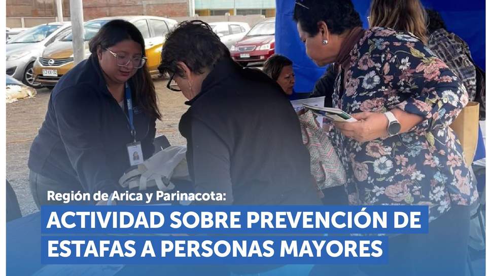 Arica: Actividad sobre prevención de estafas a personas mayores Arica: Actividad sobre prevención de estafas a personas mayores