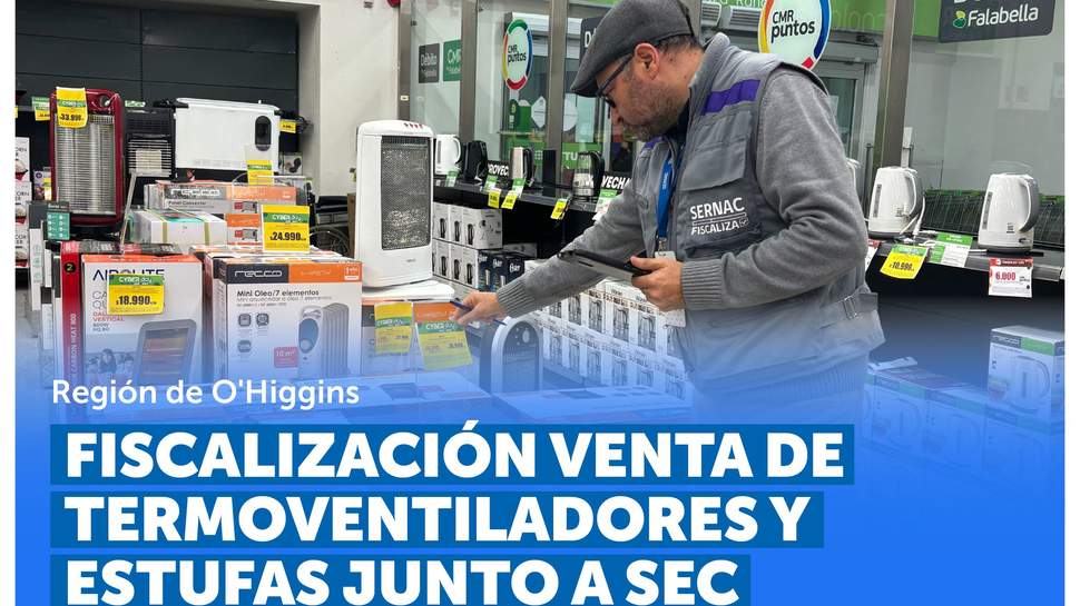 O'Higgins: SERNAC y SEC fiscalizan la venta de termoventiladores y estufas O'Higgins: SERNAC y SEC fiscalizan la venta de termoventiladores y estufas
