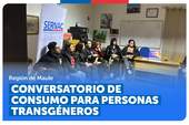 Maule: Conversatorio de consumo para personas transgéneros en la región Maule: Conversatorio de consumo para personas transgéneros en la región