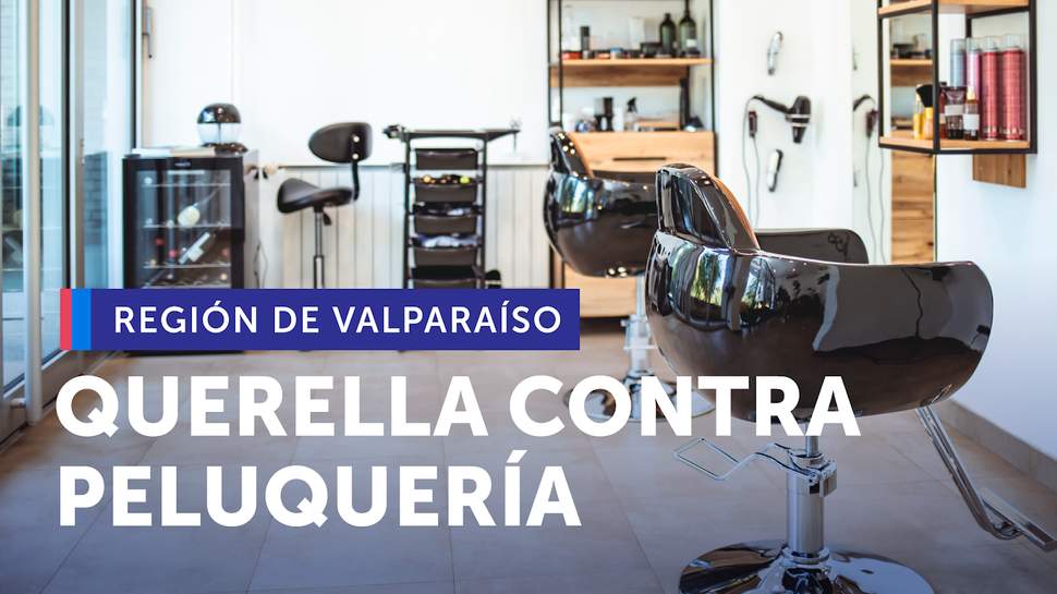Valparaíso: SERNAC se hace parte en querella a peluquería por grave situación que provocó quemaduras en consumidora Valparaíso: SERNAC se hace parte en querella a peluquería por grave situación que provocó quemaduras en consumidora