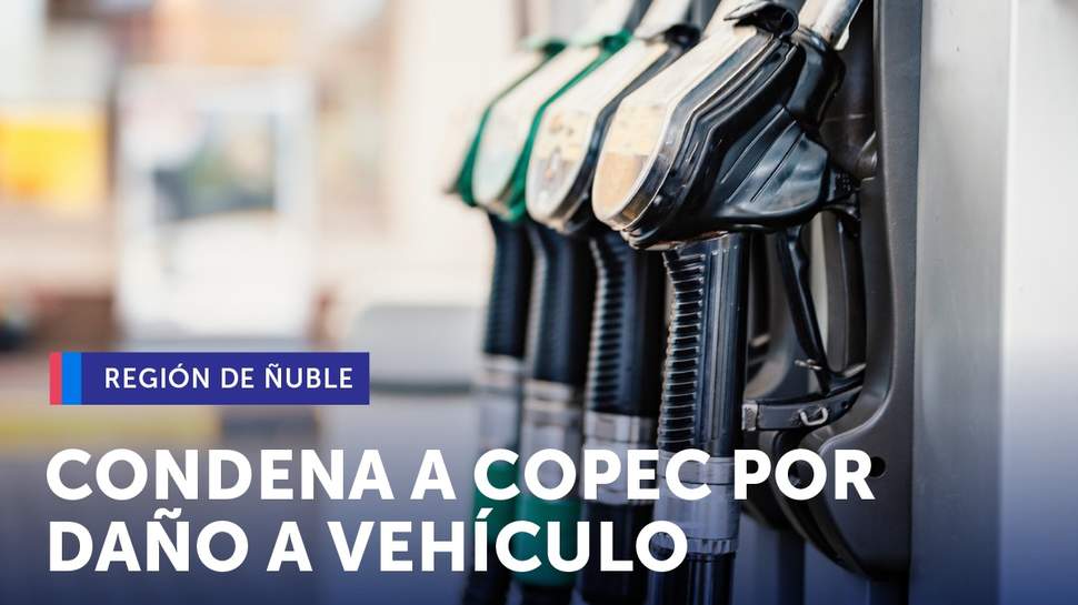 Ñuble: Justicia condena a Copec por daño provocado a vehículo al cargar bencina en vez de diesel