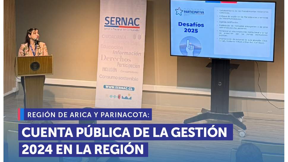 Arica: SERNAC realizó la Cuenta Pública para informar su gestión 2024 Arica: SERNAC realizó la Cuenta Pública para informar su gestión 2024