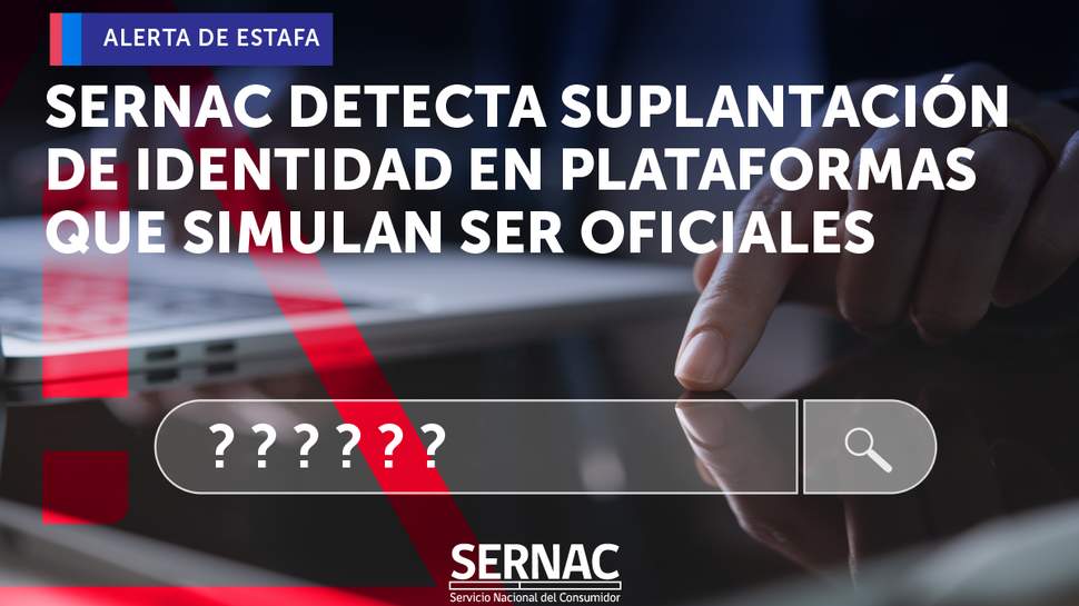¡No caigas! SERNAC detecta suplantación de identidad en plataformas que simulan ser oficiales ¡No caigas! SERNAC detecta suplantación de identidad en plataformas que simulan ser oficiales