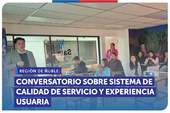 Ñuble: Conversatorio sobre sistema de calidad de servicio y experiencia usuario