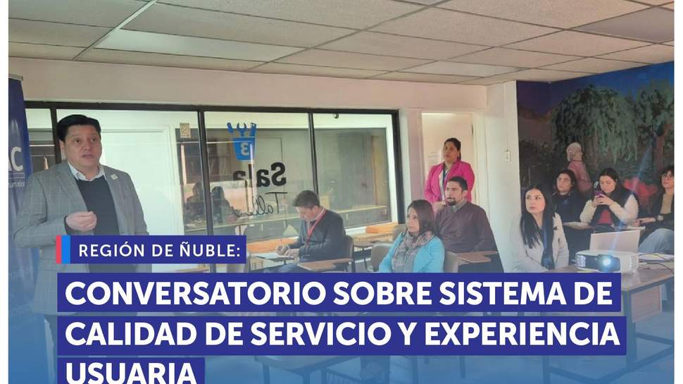 Ñuble: Conversatorio sobre sistema de calidad de servicio y experiencia usuario