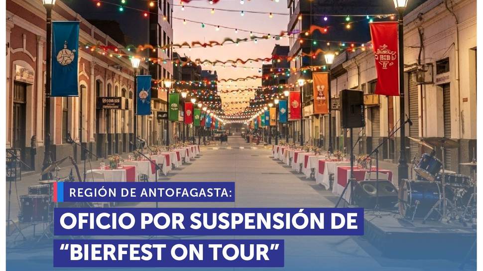 Antofagasta: SERNAC ofició a representante legal del evento "Bierfest on Tour" suspendido en dos oportunidades Antofagasta: SERNAC ofició a representante legal del evento "Bierfest on Tour" suspendido en dos oportunidades