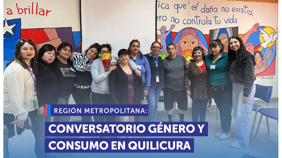 Metropolitana: SERNAC realiza conversatorio sobre género y consumo para mujeres en Quilicura