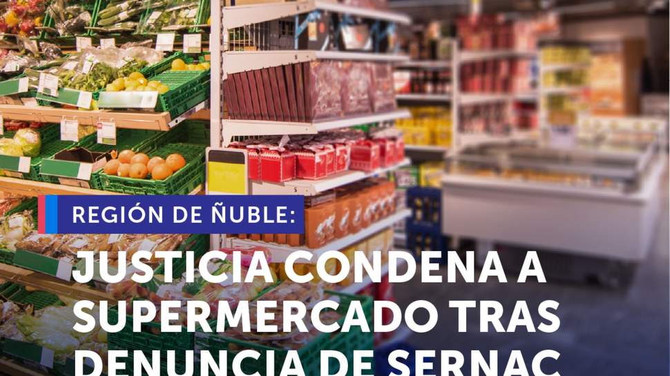 Ñuble: Justicia condena a Supermercados La Colérica de Quirihue por la comercialización de productos alimenticios contaminados