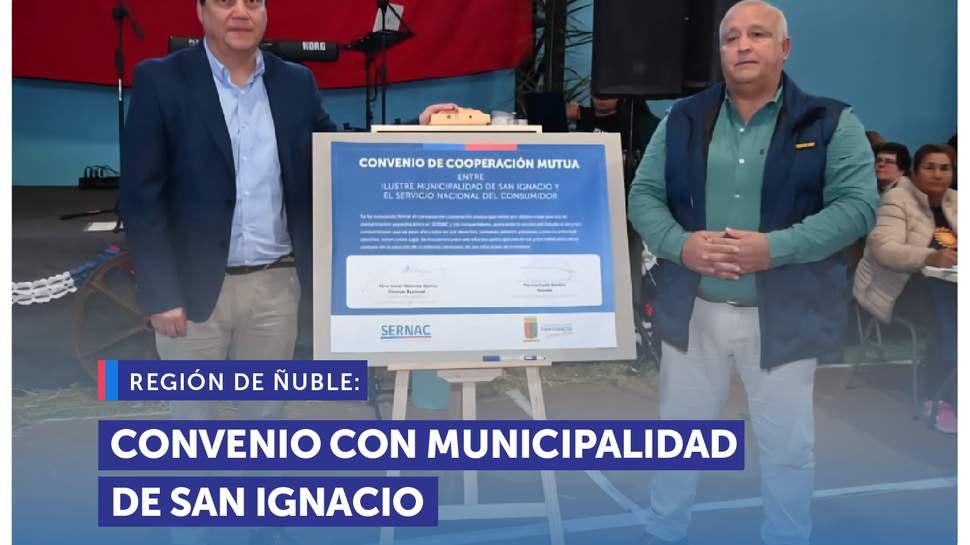 Ñuble: SERNAC y Municipalidad de San Ignacio renuevan alianza para mayor protección a vecinos y vecinas