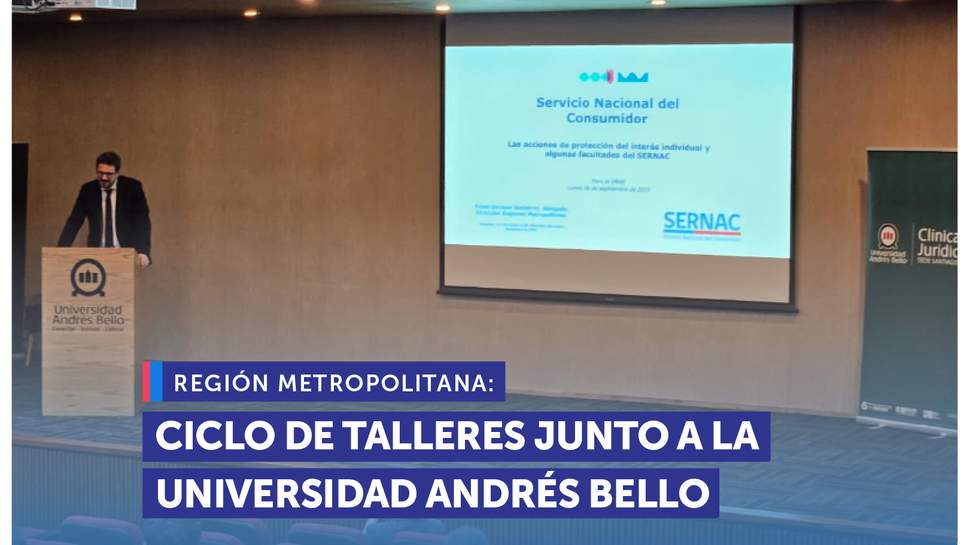 Metropolitana: SERNAC y Universidad Andrés Bello desarrollan ciclo de talleres sobre protección al consumidor