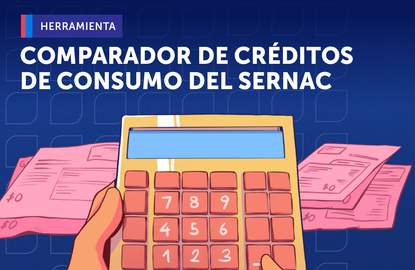 Comparador de Créditos de Consumo del SERNAC: Más de $132 mil de diferencia en préstamo de 1 millón a 12 meses plazo