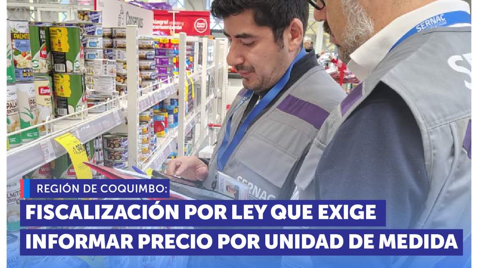 Coquimbo: SERNAC fiscalizó a supermercados en La Serena por ley que exige informar precio por unidad de medida Coquimbo: SERNAC fiscalizó a supermercados en La Serena por ley que exige informar precio por unidad de medida