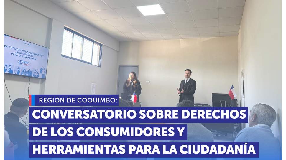 Coquimbo: Conversatorio sobre derechos de los consumidores y herramientas para la ciudadanía Coquimbo: Conversatorio sobre derechos de los consumidores y herramientas para la ciudadanía