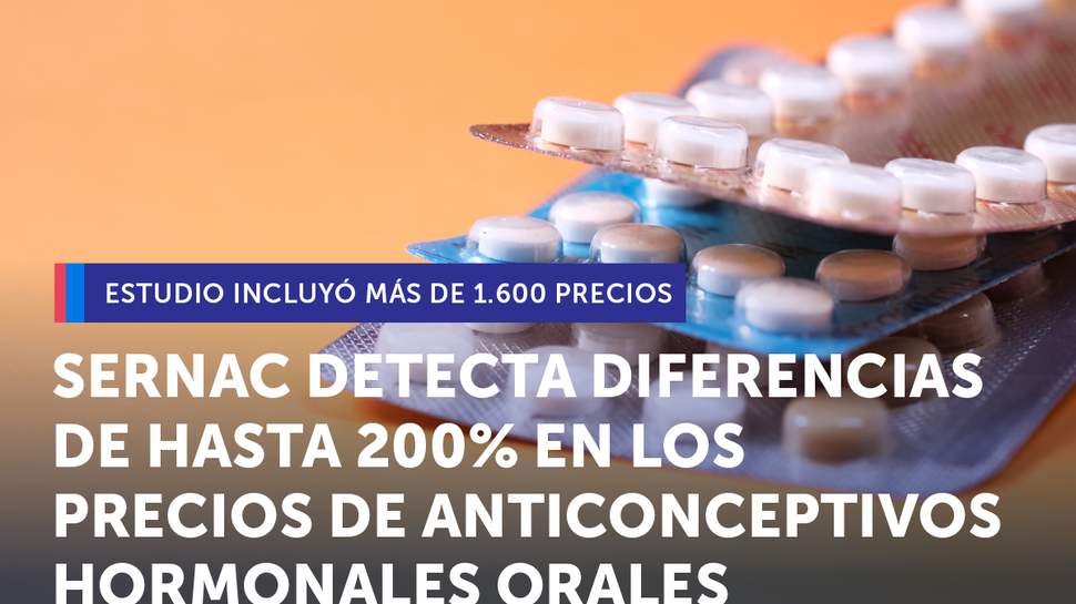 SERNAC detecta diferencias de hasta 200% en los precios de anticonceptivos hormonales orales SERNAC detecta diferencias de hasta 200% en los precios de anticonceptivos hormonales orales
