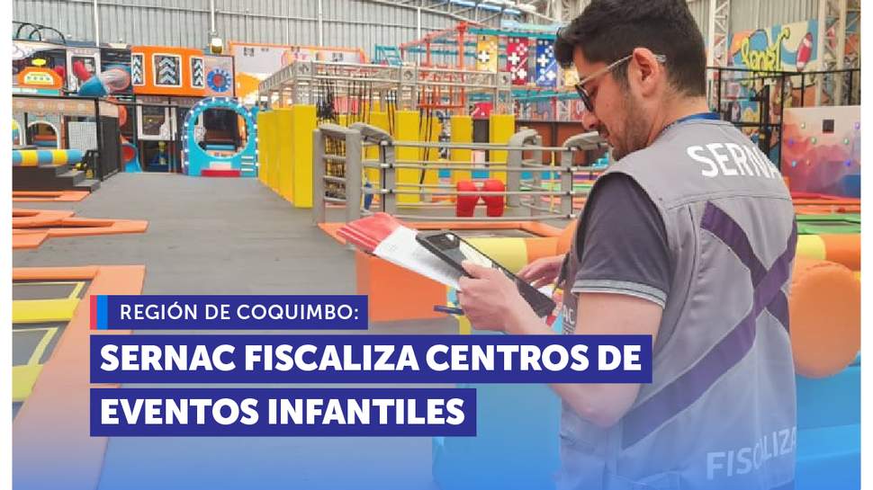 Coquimbo: SERNAC fiscaliza centros de eventos infantiles