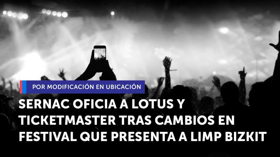 Tras modificaciones de condiciones para Festival Loserville: SERNAC oficia a Lotus Producciones y Ticketmaster
