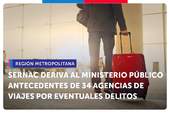 Metropolitana: SERNAC derivó al Ministerio Público antecedentes de 34 agencias de viaje por eventuales delitos