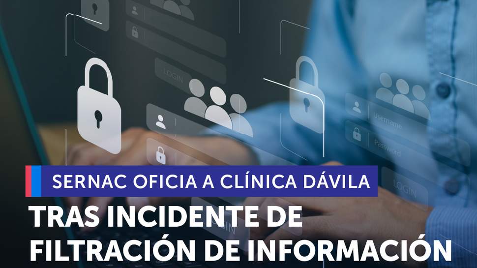 SERNAC oficia a Clínica Dávila tras incidente de ciberseguridad: se filtraron 250 GB de información