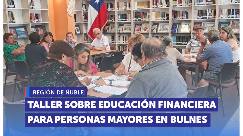 Ñuble: Conversatorio sobre educación financiera para personas mayores en Bulnes
