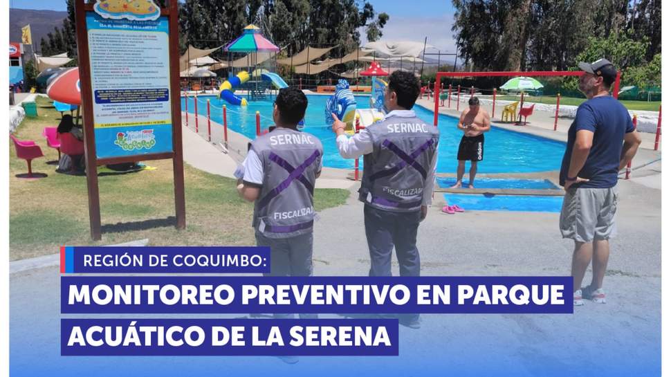 Coquimbo: SERNAC realiza monitoreo preventivo en parque acuático de La Serena