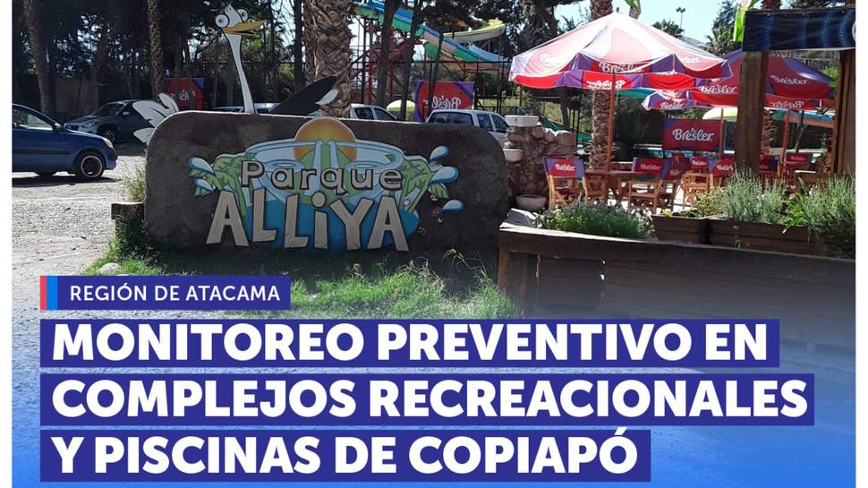 Atacama: SERNAC realiza monitoreo preventivo en complejos recreacionales y piscinas de Copiapó