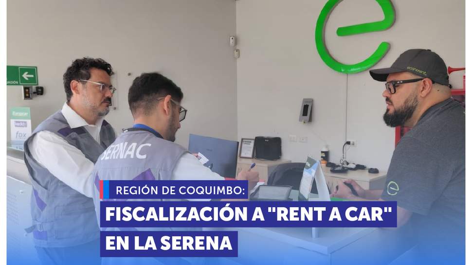 Coquimbo: SERNAC fiscaliza empresas de “Rent a Car” en La Serena