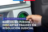 SERNAC fija criterios en dictamen interpretativo: Bancos no pueden descartar fraudes de clientes sin resolución judicial