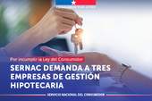 SERNAC demandó a tres empresas de gestión hipotecaria por incumplir con la Ley del Consumidor
