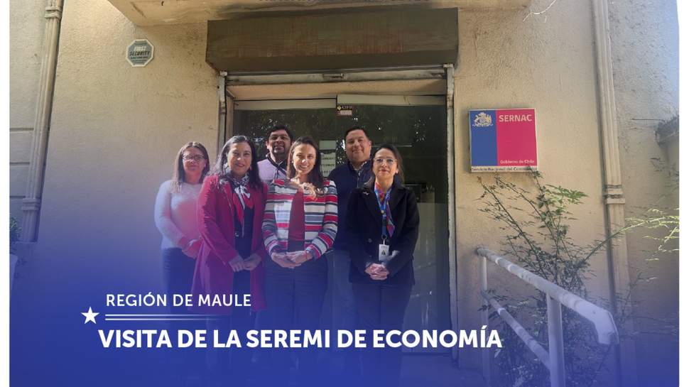 Maule: SERNAC Regional recibe la visita de la SEREMI de Economía
