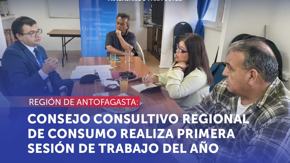 Antofagasta: Consejo Consultivo Regional de Consumo realiza primera sesión de trabajo del año