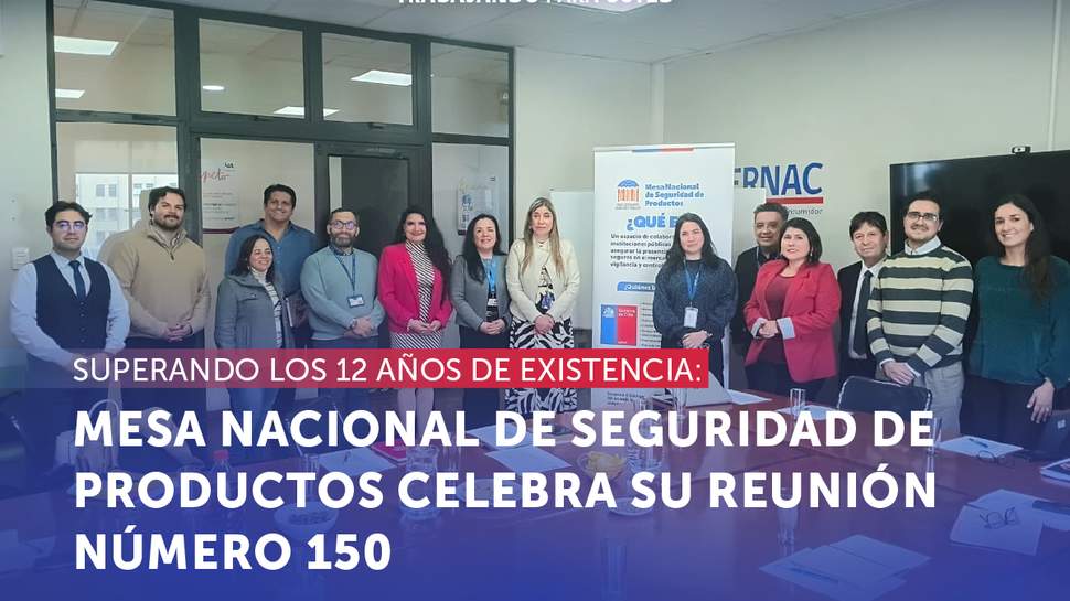 Mesa Nacional de Seguridad de Productos celebra su reunión número 150 en 12 años de existencia